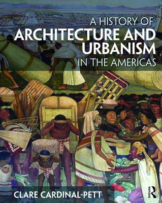 A History of Architecture and Urbanism in the Americas