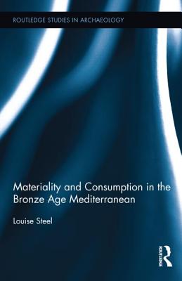 Materiality and Consumption in the Bronze Age Mediterranean