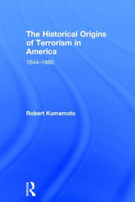 The Historical Origins of Terrorism in America