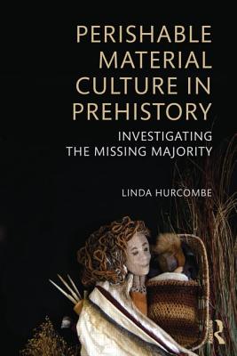 Perishable Material Culture in Prehistory