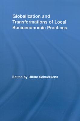 Globalization and Transformations of Local Socioeconomic Practices