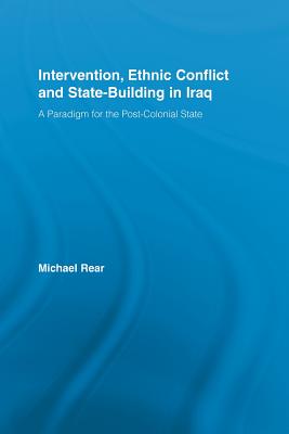 Intervention, Ethnic Conflict and State-Building in Iraq