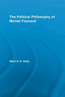 The Political Philosophy of Michel Foucault