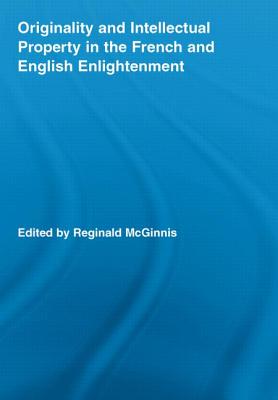 Originality and Intellectual Property in the French and English Enlightenment