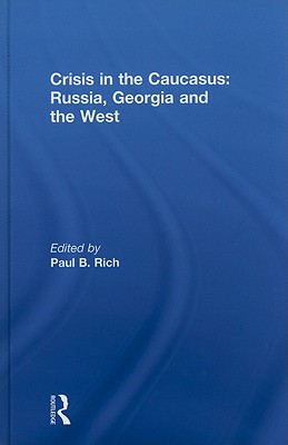 Crisis in the Caucasus: Russia, Georgia and the West