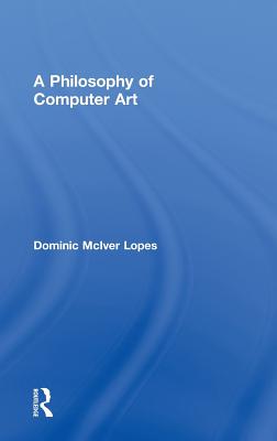 A Philosophy of Computer Art