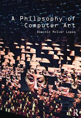 A Philosophy of Computer Art