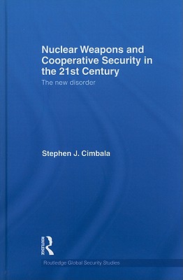 Nuclear Weapons and Cooperative Security in the 21st Century