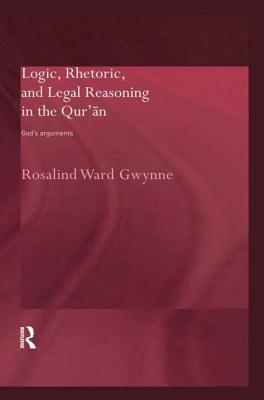 Logic, Rhetoric and Legal Reasoning in the Qur'an