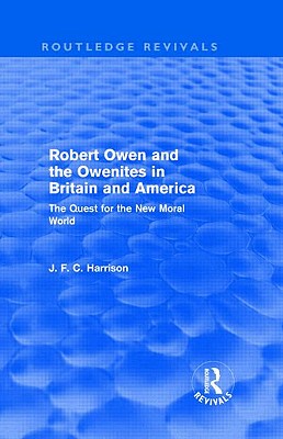 Robert Owen and the Owenites in Britain and America (Routledge Revivals)