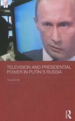 Television and Presidential Power in Putin's Russia