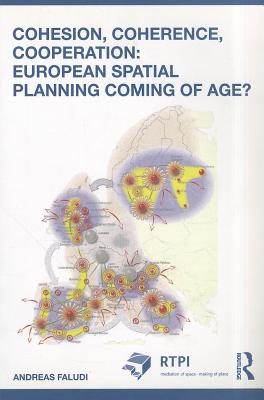 Cohesion, Coherence, Cooperation: European Spatial Planning Coming of Age?