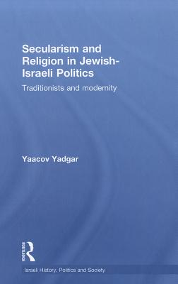 Secularism and Religion in Jewish-Israeli Politics