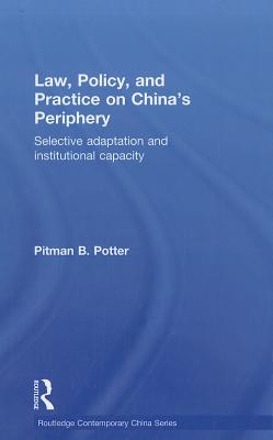 Law, Policy, and Practice on China's Periphery