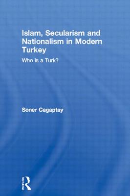 Islam, Secularism and Nationalism in Modern Turkey