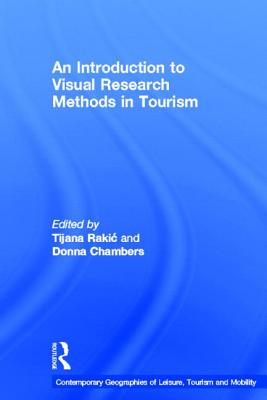 An Introduction to Visual Research Methods in Tourism