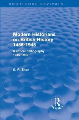 Modern Historians on British History 1485-1945 (Routledge Revivals)