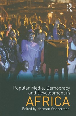 Popular Media, Democracy and Development in Africa