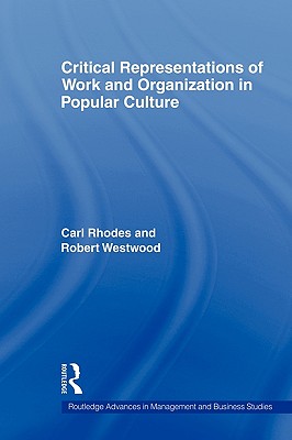 Critical Representations of Work and Organization in Popular Culture