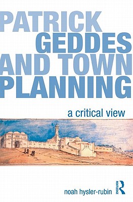 Patrick Geddes and Town Planning