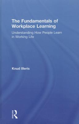 The Fundamentals of Workplace Learning