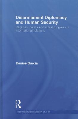 Disarmament Diplomacy and Human Security