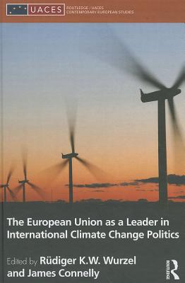 The European Union as a Leader in International Climate Change Politics