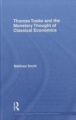 Thomas Tooke and the Monetary Thought of Classical Economics