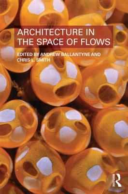 Architecture in the Space of Flows