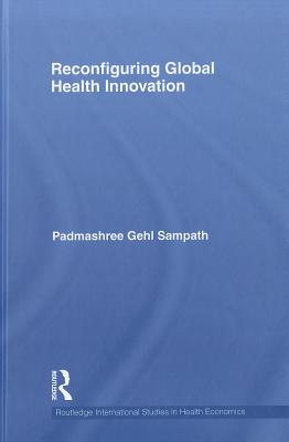 Reconfiguring Global Health Innovation