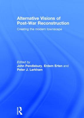 Alternative Visions of Post-War Reconstruction