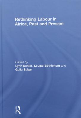 Rethinking Labour in Africa, Past and Present