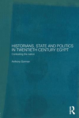 Historians, State and Politics in Twentieth Century Egypt