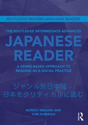 The Routledge Intermediate to Advanced Japanese Reader