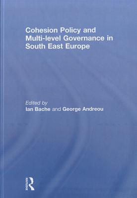 Cohesion Policy and Multi-level Governance in South East Europe