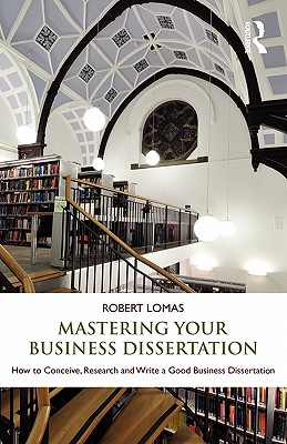 Mastering Your Business Dissertation