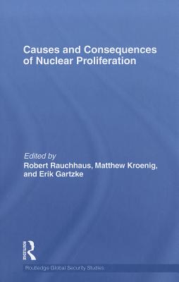 Causes and Consequences of Nuclear Proliferation