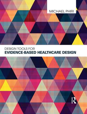 Design Tools for Evidence-Based Healthcare Design