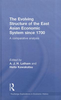 The Evolving Structure of the East Asian Economic System since 1700