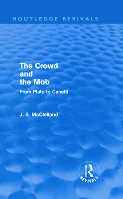 The Crowd and the Mob (Routledge Revivals)