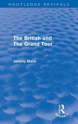 The British and the Grand Tour (Routledge Revivals)