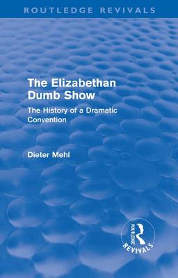 The Elizabethan Dumb Show (Routledge Revivals)