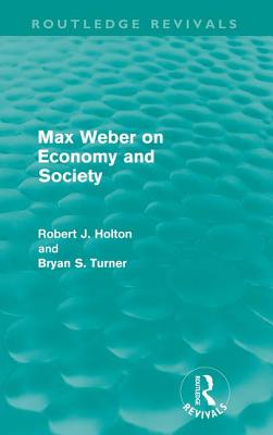 Max Weber on Economy and Society (Routledge Revivals)