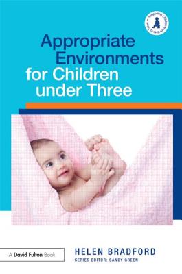 Appropriate Environments for Children under Three