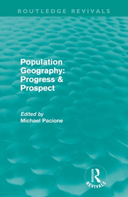 Population Geography: Progress & Prospect (Routledge Revivals)