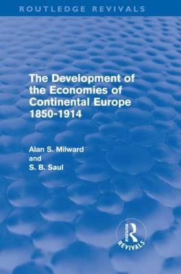 The Development of the Economies of Continental Europe 1850-1914 (Routledge Revivals)