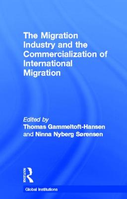 The Migration Industry and the Commercialization of International Migration