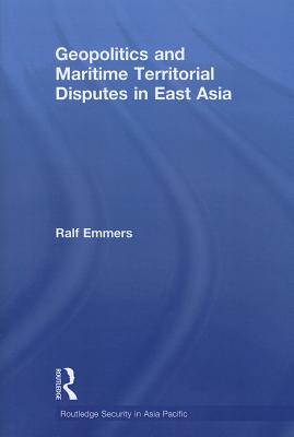 Geopolitics and Maritime Territorial Disputes in East Asia