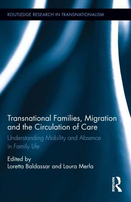 Transnational Families, Migration and the Circulation of Care