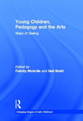 Young Children, Pedagogy and the Arts